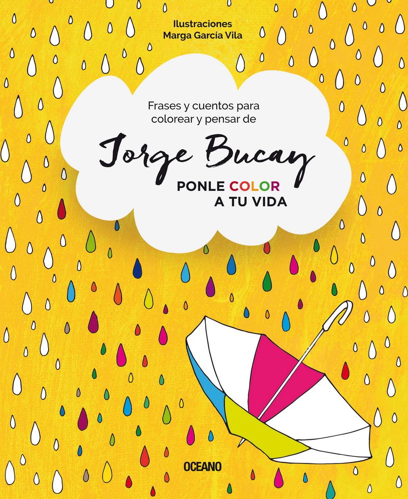 Ponle color a tu vida.: Frases y cuentos para colorear y pensar