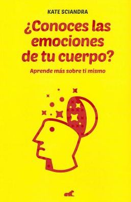 Conoces las emociones de tu cuerpo?