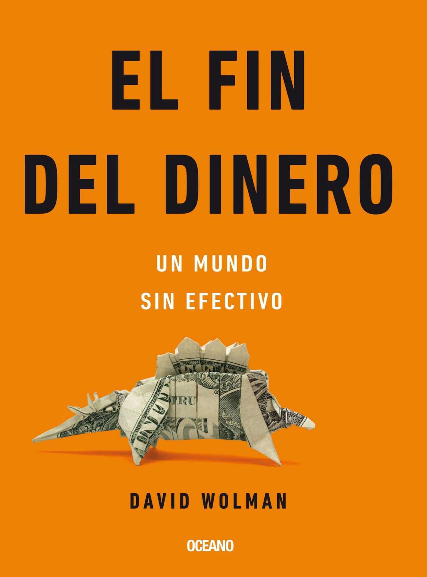 El fin del dinero: Un mundo sin efectivo