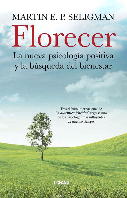 Florecer: La nueva psicologia positiva y la busqueda del bienestar