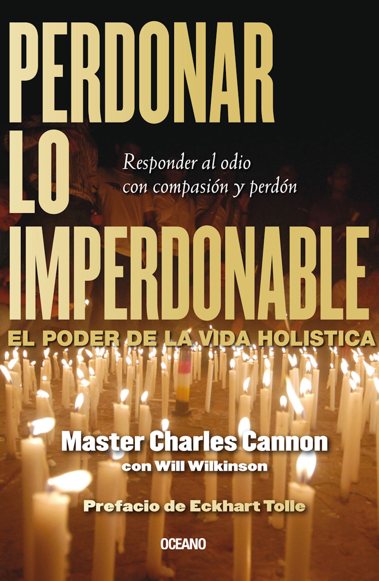Perdonar lo imperdonable: El poder de la vida holística