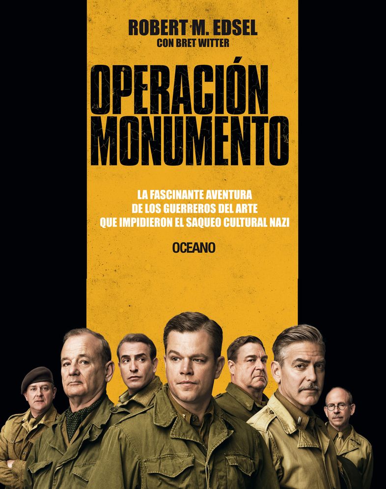 Operacion Monumento: La fascinante aventura de los guerreros del arte que impidieron el saqueo cultural nazi