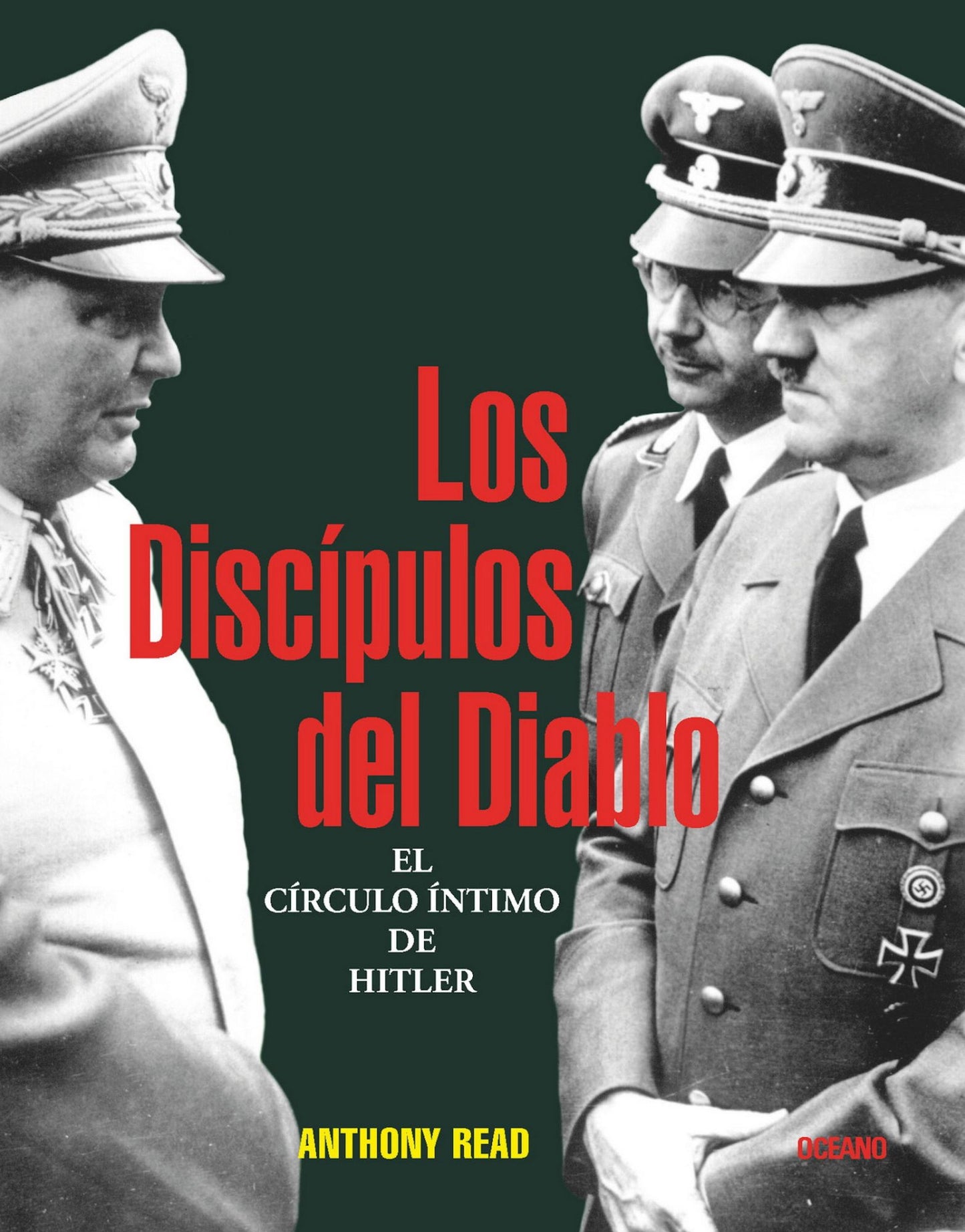 Los discípulos del diablo: El círculo íntimo de Hitler