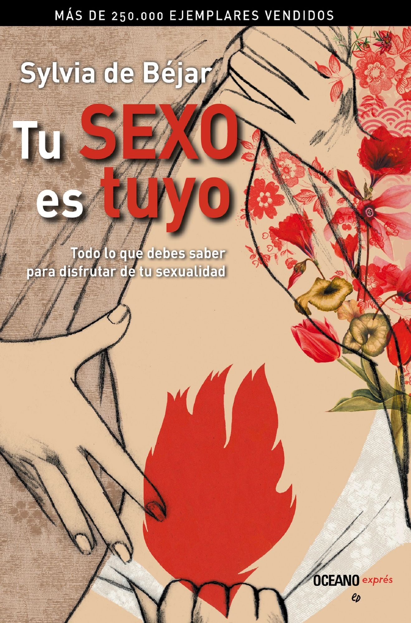 Tu sexo es tuyo: Todo lo que debes saber para disfrutar de tu sexualidad