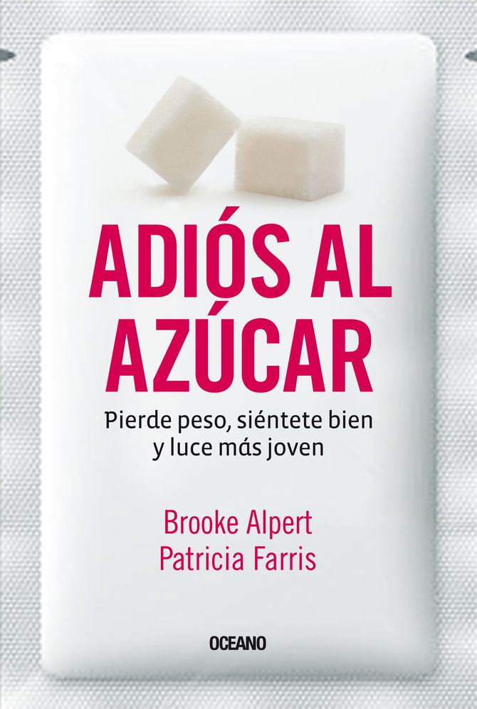 Adios al azucar: Pierde peso, sientete bien y luce mas joven