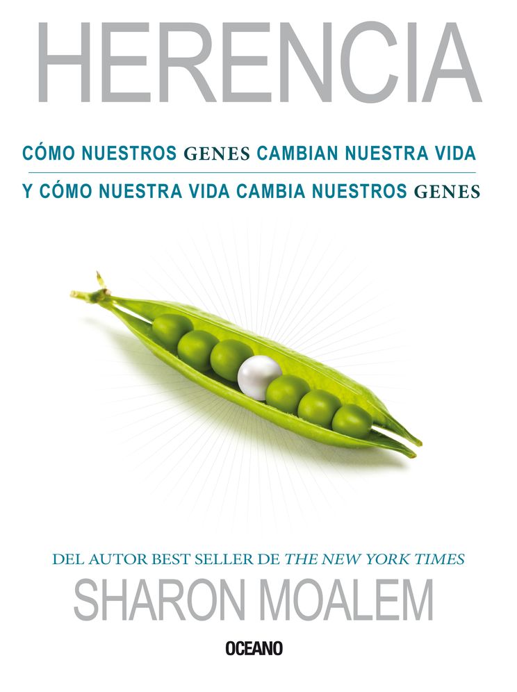 Herencia: Como nuestros genes cambian nuestra vida y como nuestra vida cambia nuestros genes