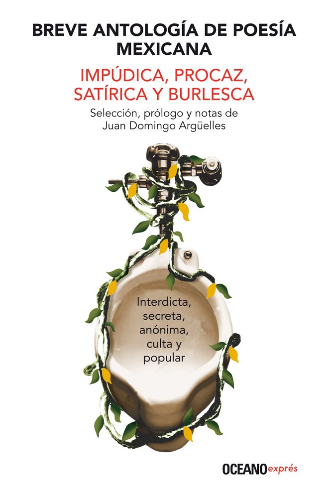 Breve antologia de poesia mexicana impudica, procaz, satirica y burlesca
