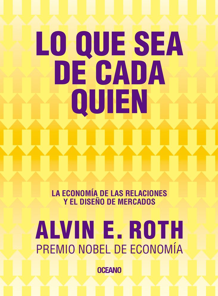 Lo que sea de cada quien. La economia de las relaciones y el diseno de mercados