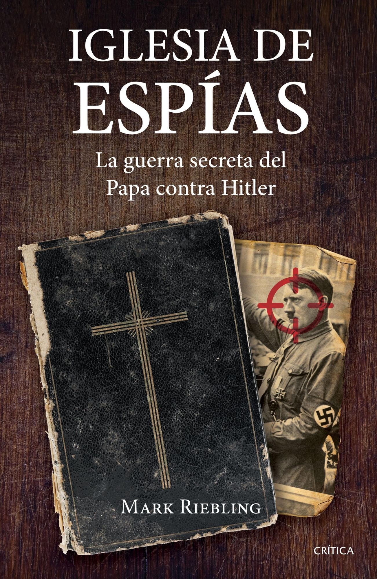Iglesia de espías: La guerra secreta del Papa contra Hitler