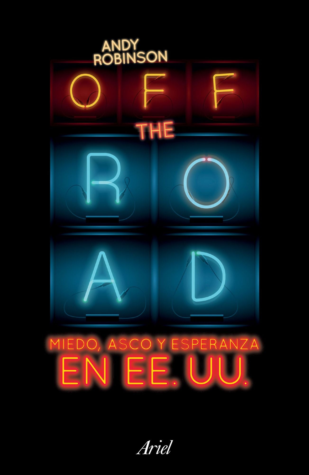 Off the road (Edición mexicana): Miedo, asco y esperanza en EE.UU