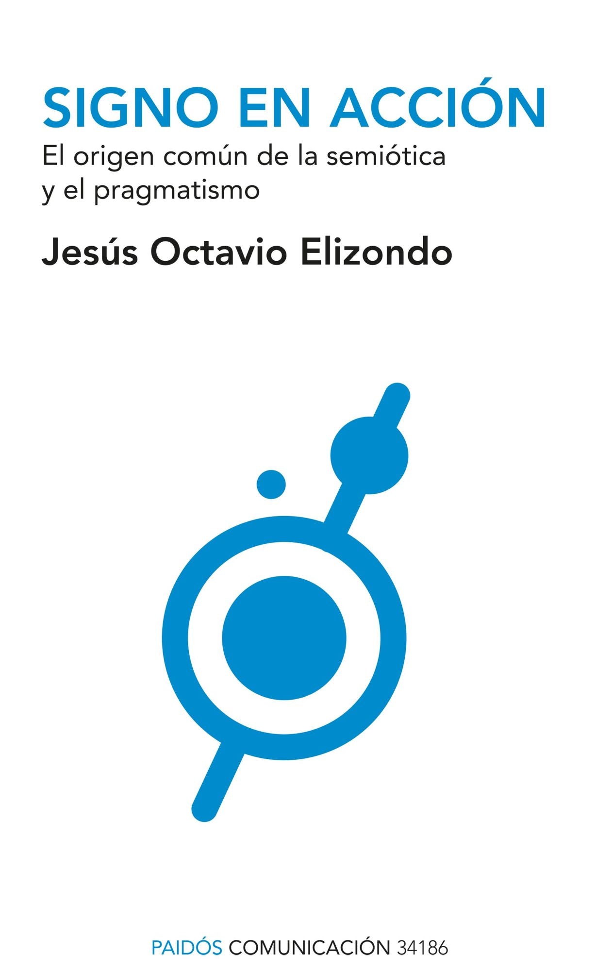 Signo en acción: El origen común de la semiótica y el pragmatismo