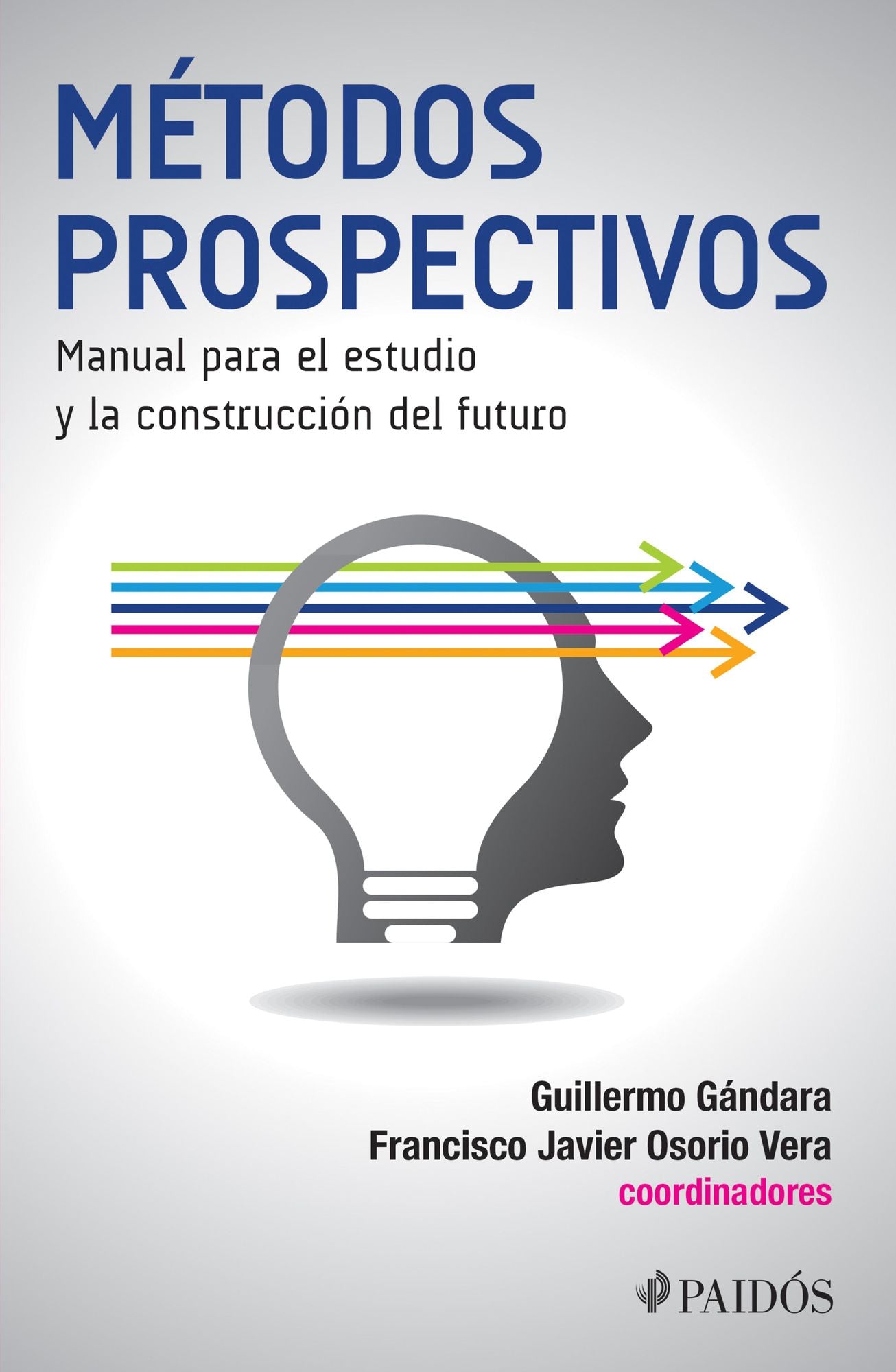 Métodos prospectivos: Manual para el estudio y la construcción del futuro
