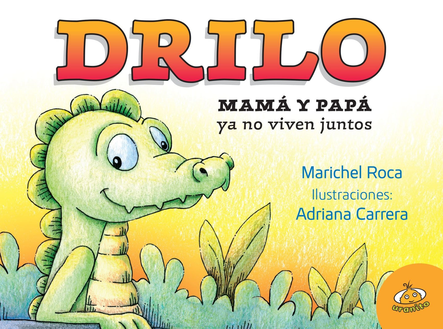 Drilo. Mama y papa ya no viven juntos