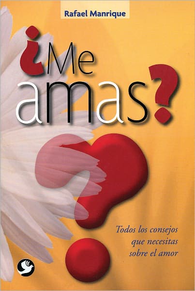 Me amas?: Todos los consejos que necesitas sobre el amor