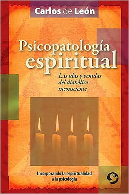 Psicopatologia espiritual: Las idas y venidas del diabolico inconsciente