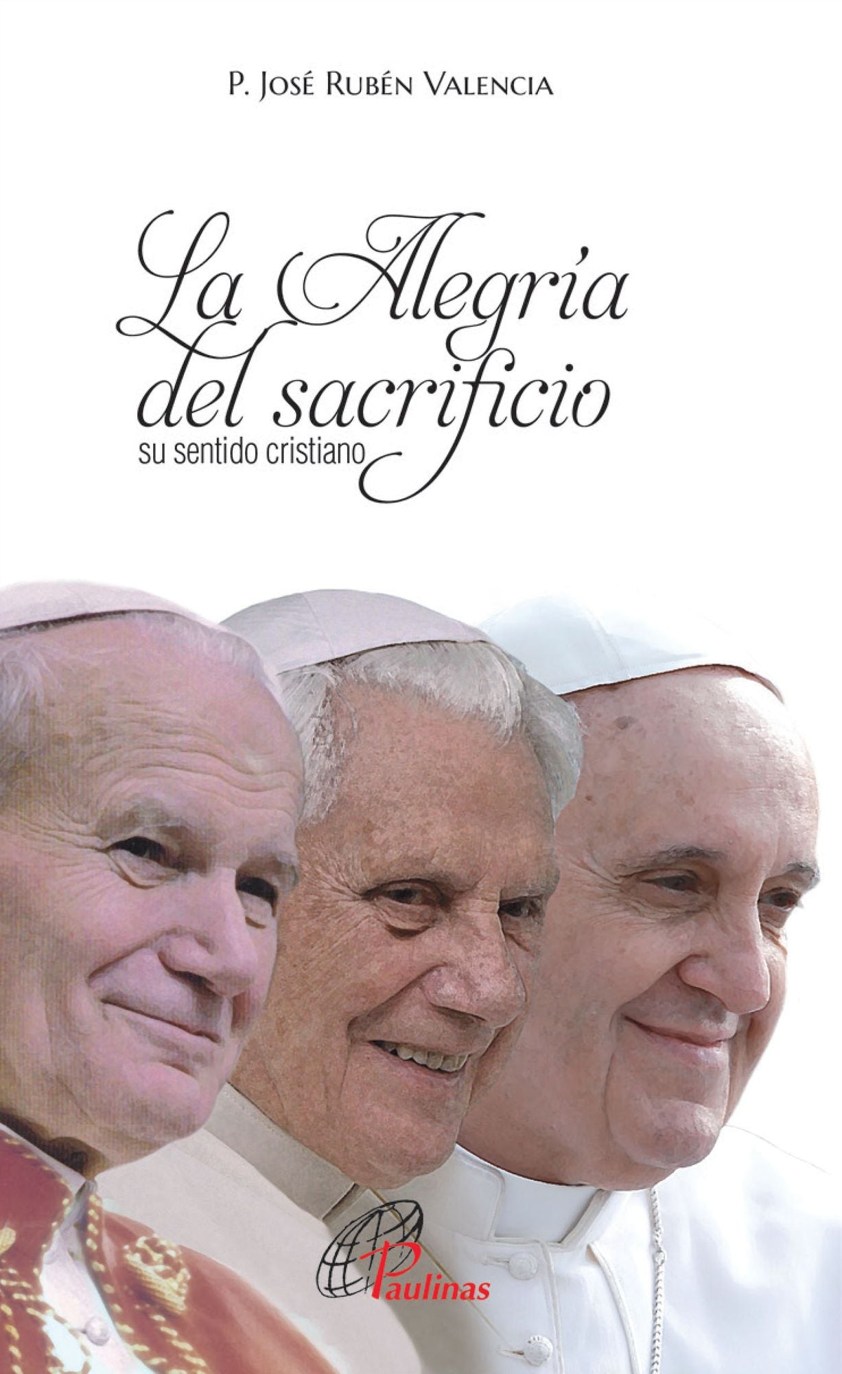 La Alegría del sacrificio su sentido Cristiano