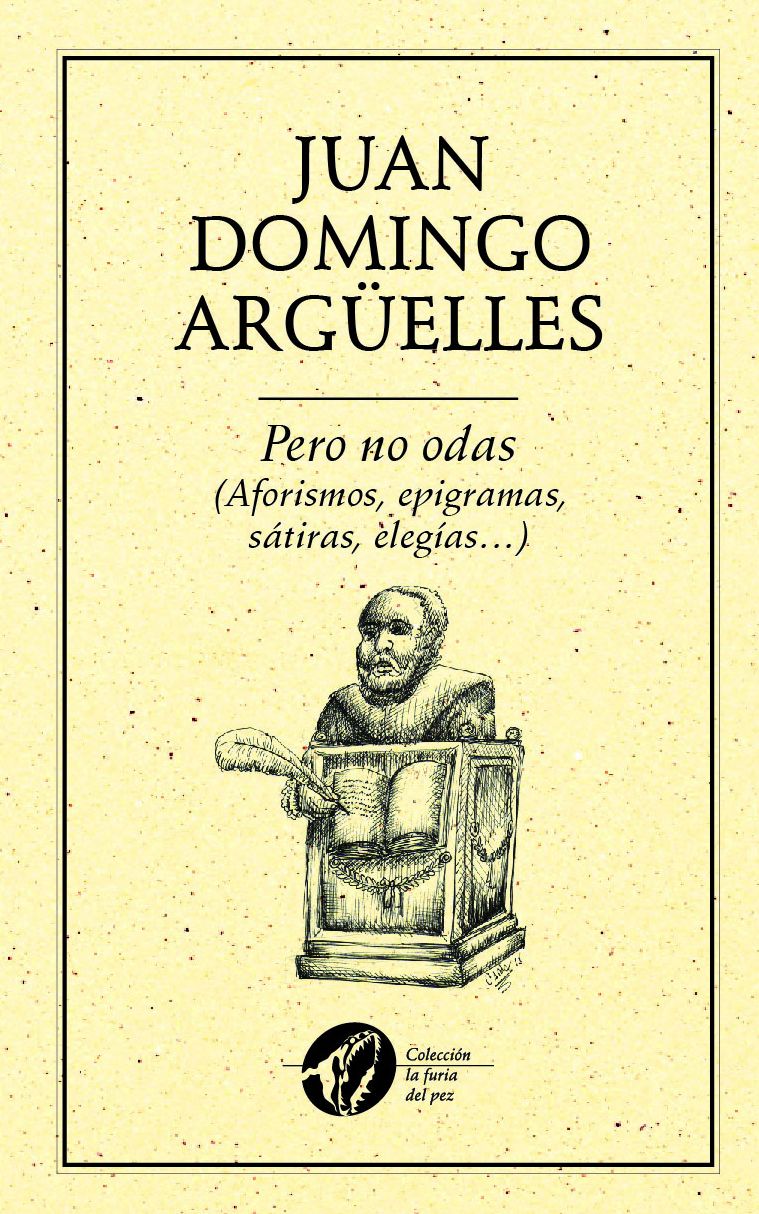 Pero no odas (Aforismos, epigramas, sátiras, elegíass