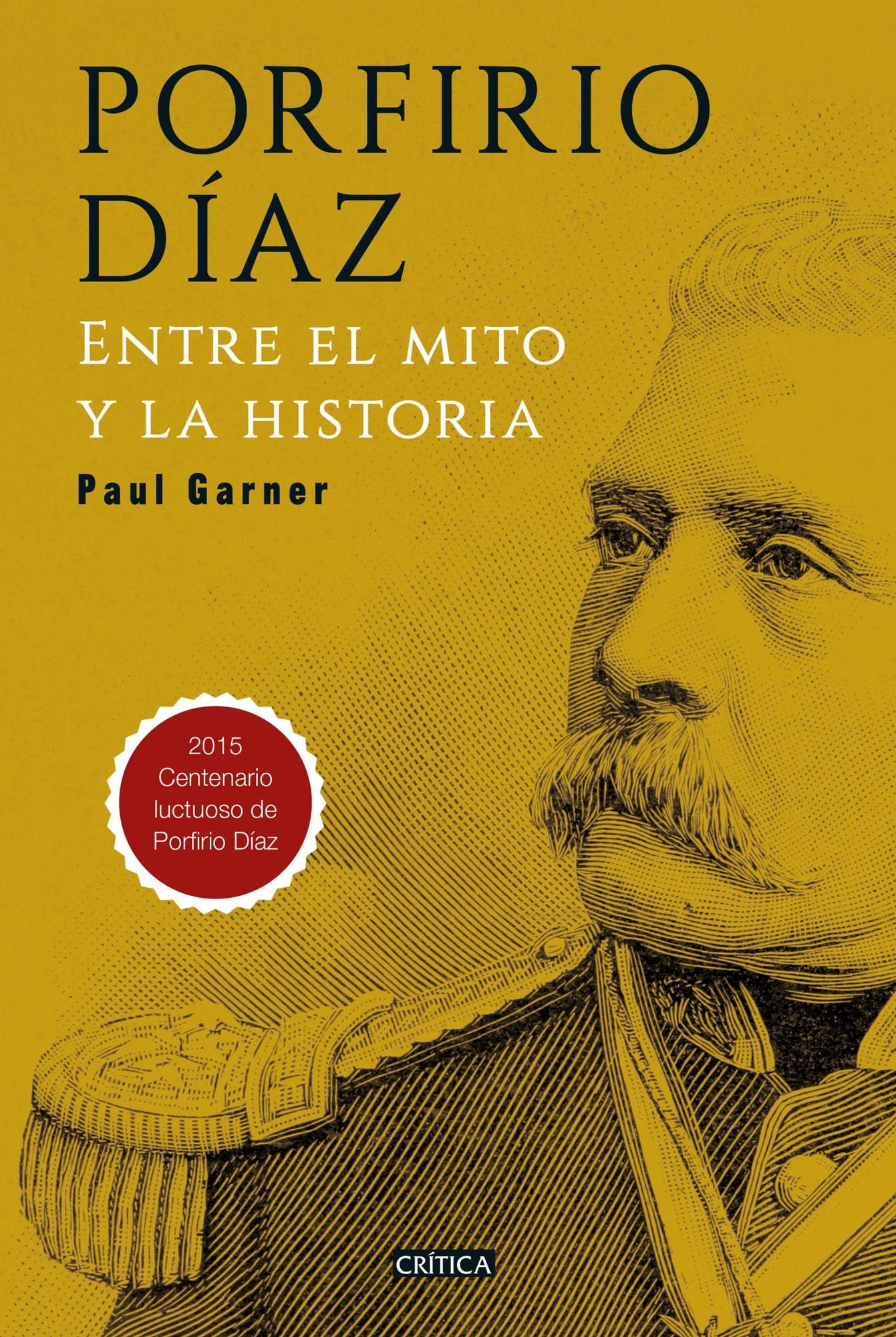 Porfirio Díaz: Entre el mito y la historia