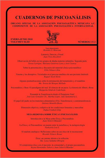 CUADERNOS DE PSICOANÁLISIS, Organo Oficial de la Asociación Psicoanalítica Mexicana, A.C., enero-junio de 2010, VOLUMEN XLIII, números 1 y 2