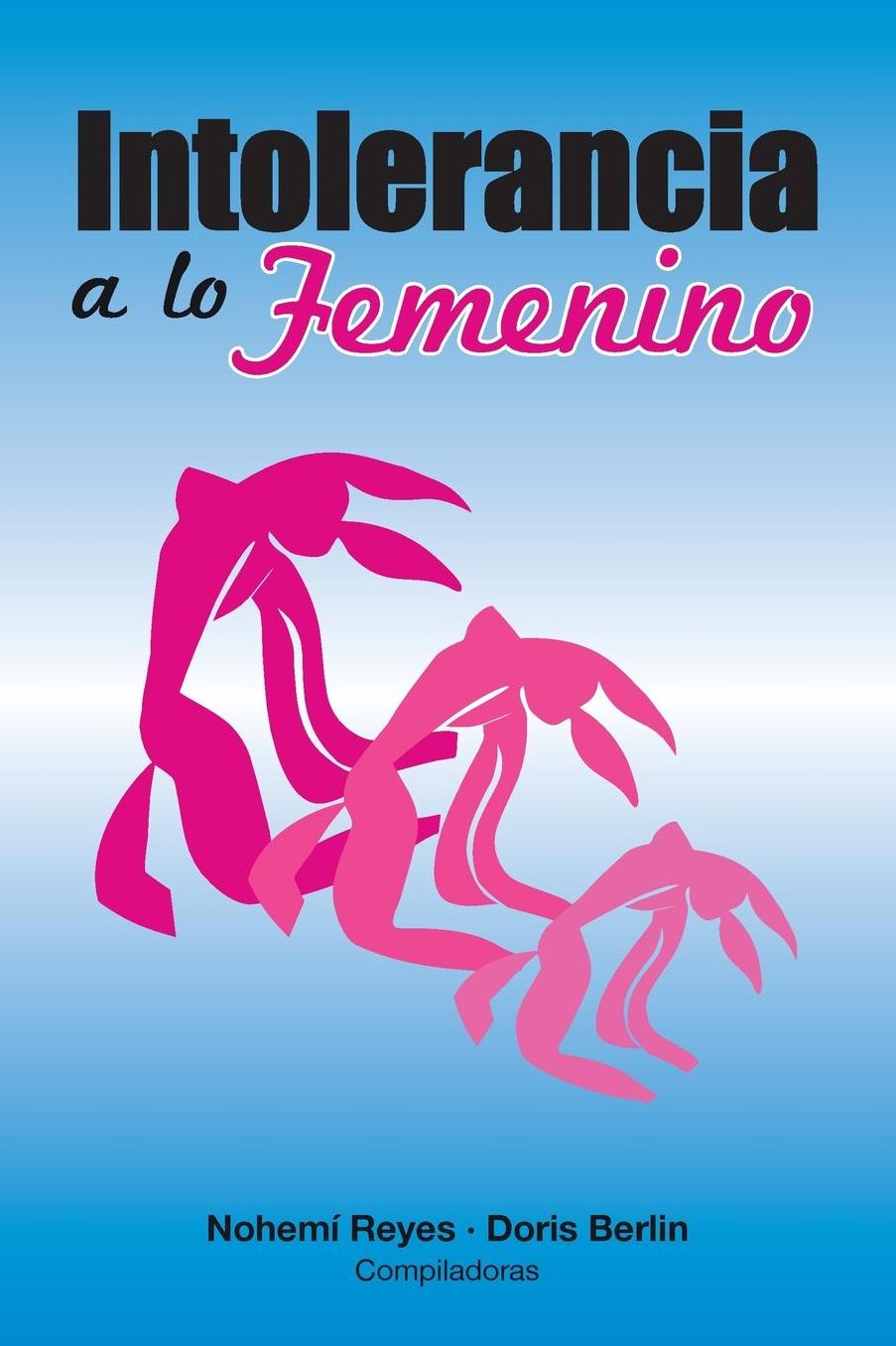 Intolerancia a lo Femenino