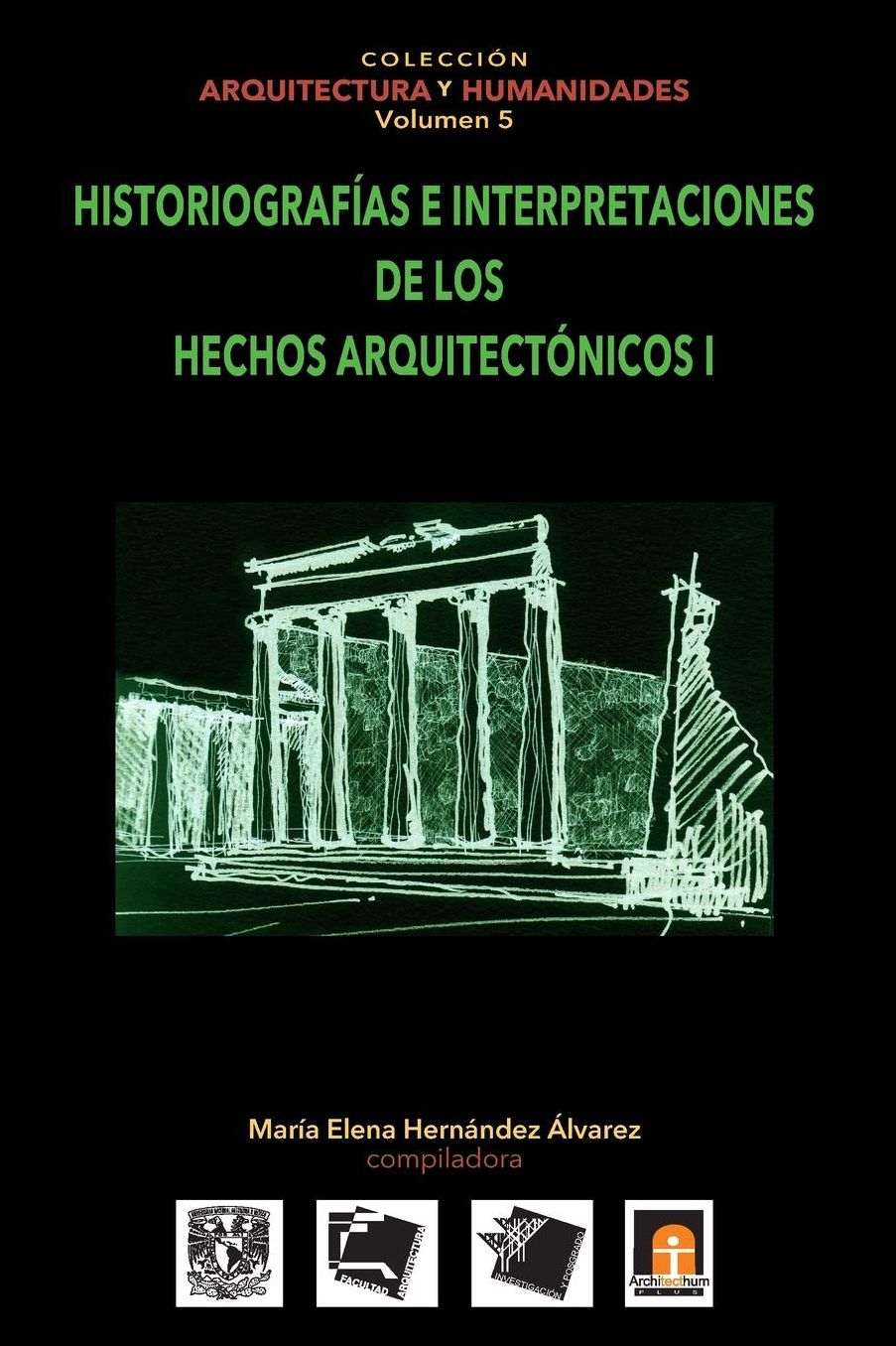Volumen 5 Historiografias e interpretaciones de los hechos arquitect nicos