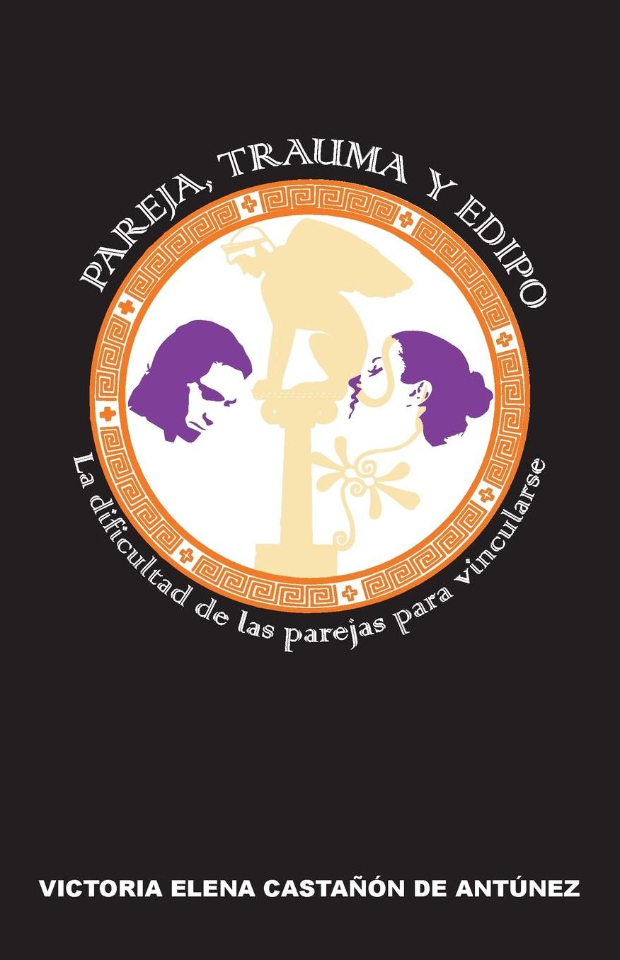 Pareja, trauma y Edipo: La dificultad de las parejas para vincularse