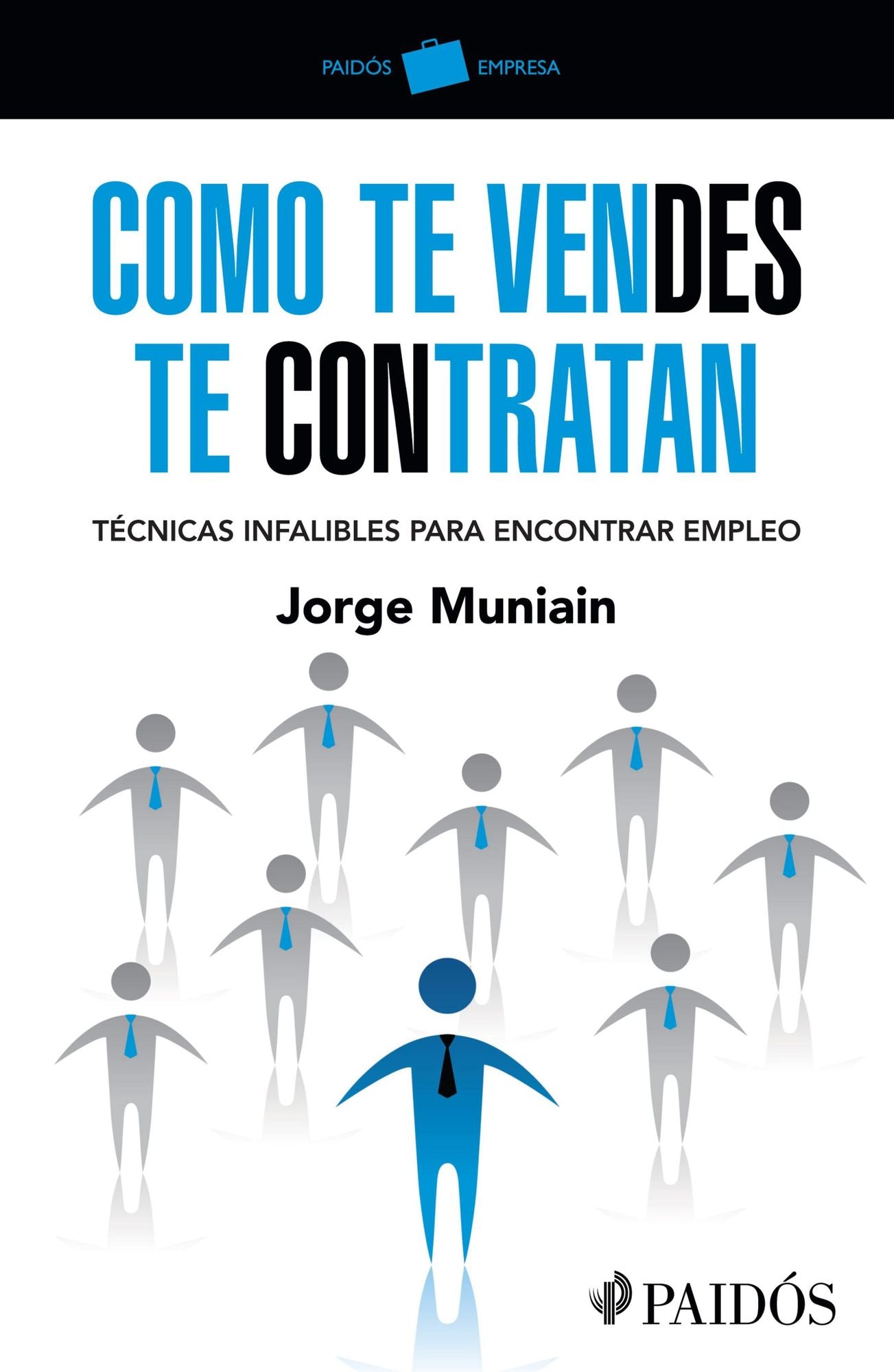 Como te vendes te contratan: Técnicas infalibles para encontrar empleo