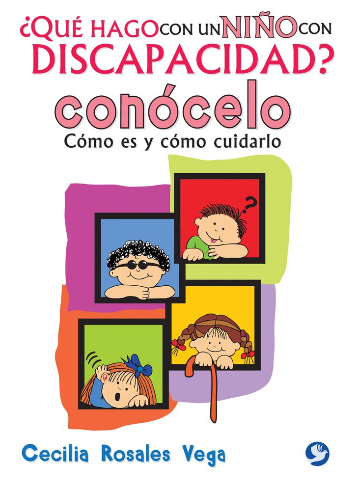 Que hago con un nino con discapacidad? Conocelo: Como es y como cuidarlo