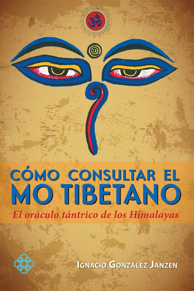 Como consultar el Mo tibetano: El oraculo tantrico de los Himalayas