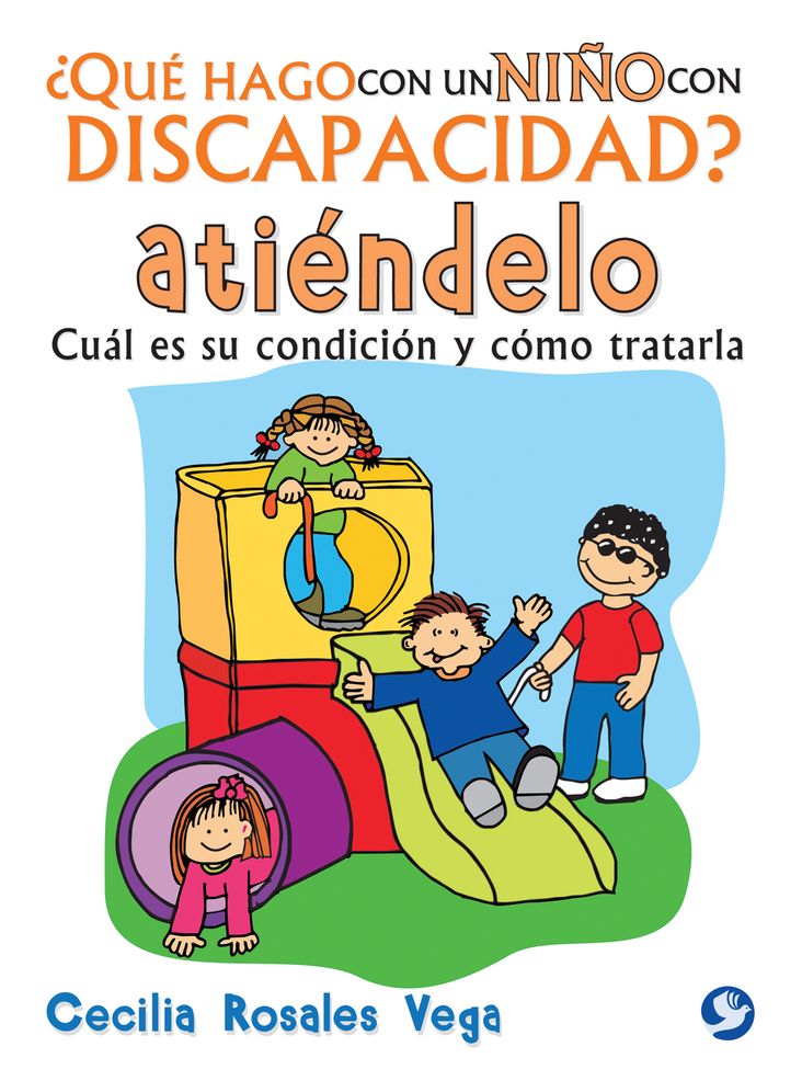 Que hago con un nino con discapacidad? Atiendelo: Cual es su condicion y como tratarla