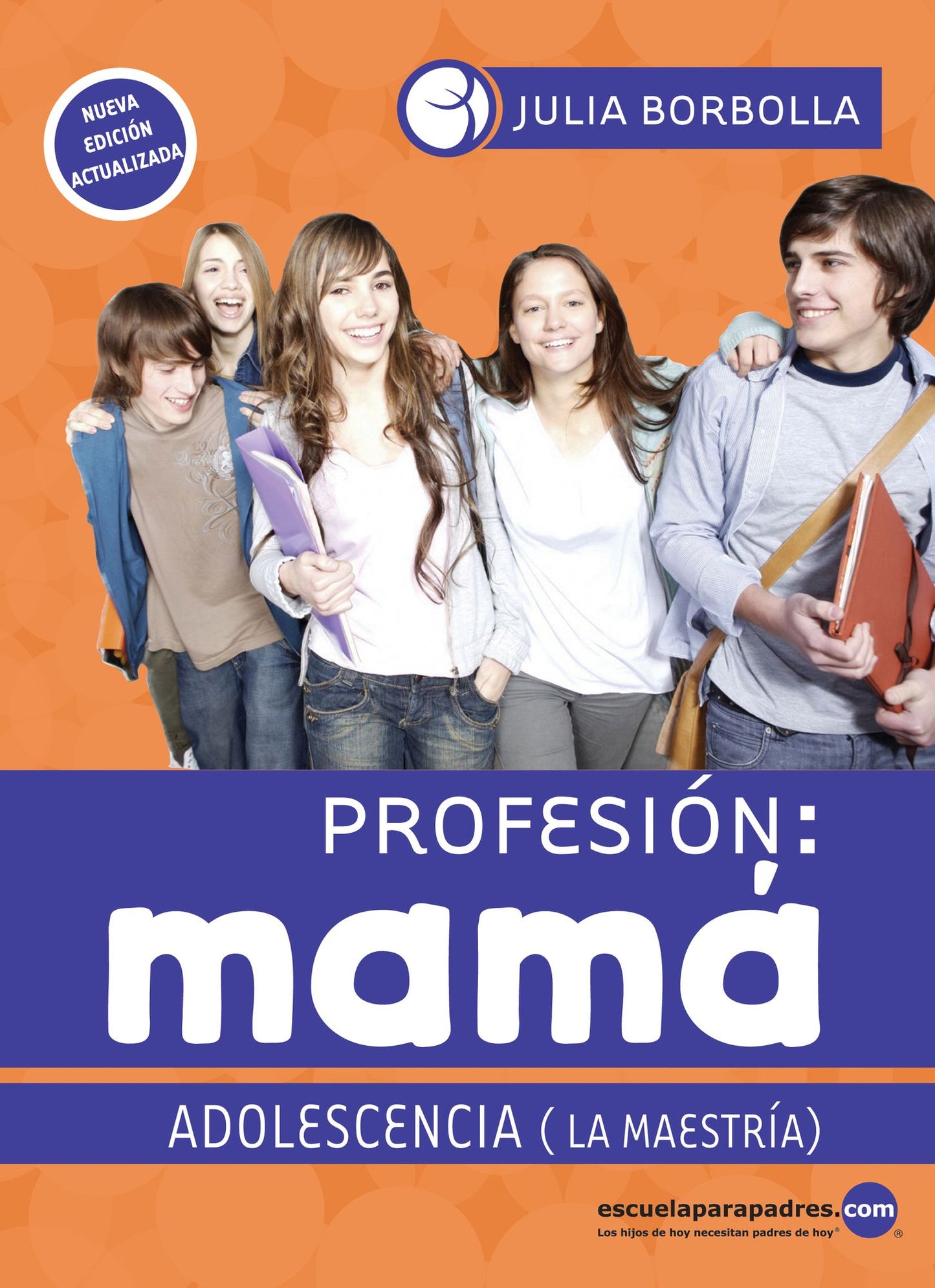 Profesión mamá: adolescencia: La maestría