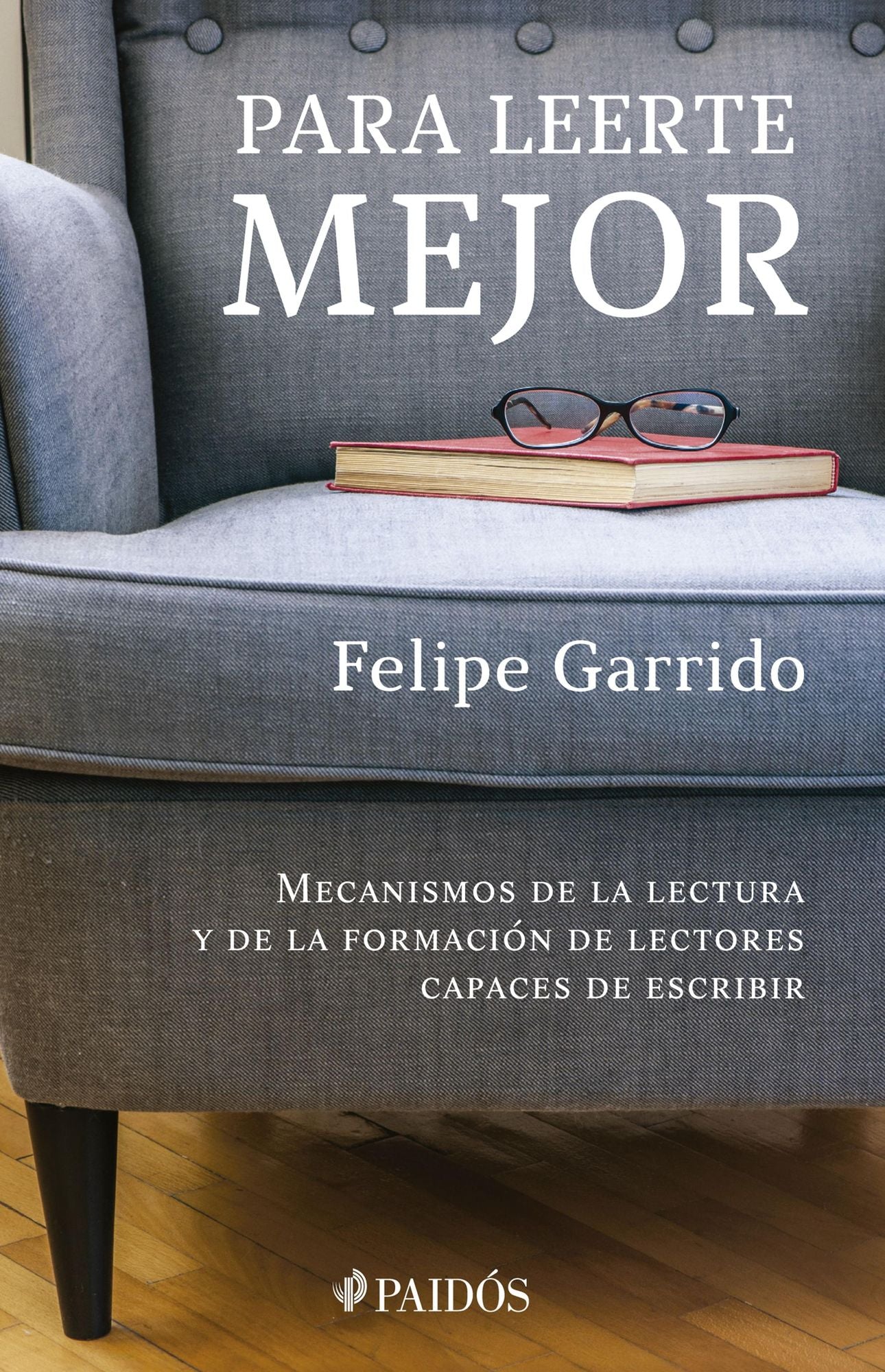 Para leerte mejor: Mecanismos de la lectura y de la formación de lectores capaces de escribir
