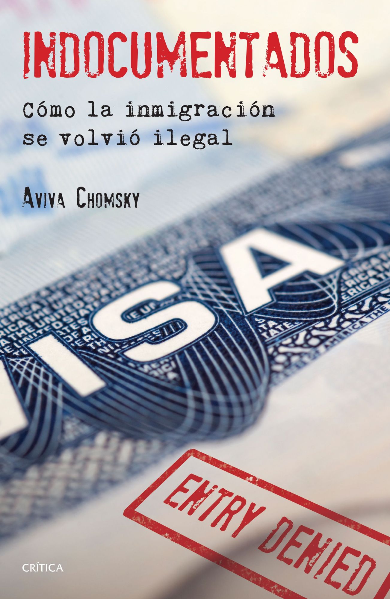 Indocumentados: Cómo la inmigración se volvió ilegal