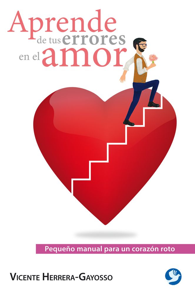 Aprende de tus errores en el amor: Pequeno manual para un corazon roto