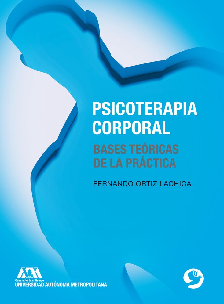 Psicoterapia corporal: Bases teoricas de la practica