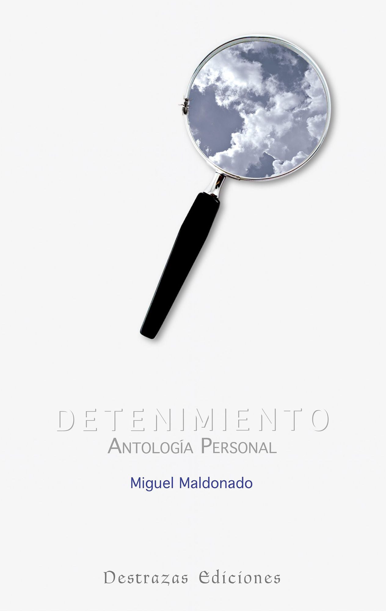 Detenimiento: Antología Personal