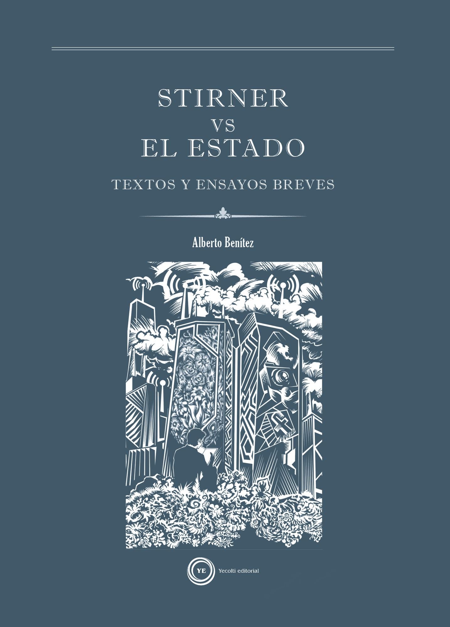 Stirner vs el Estado: Textos y escritos breves