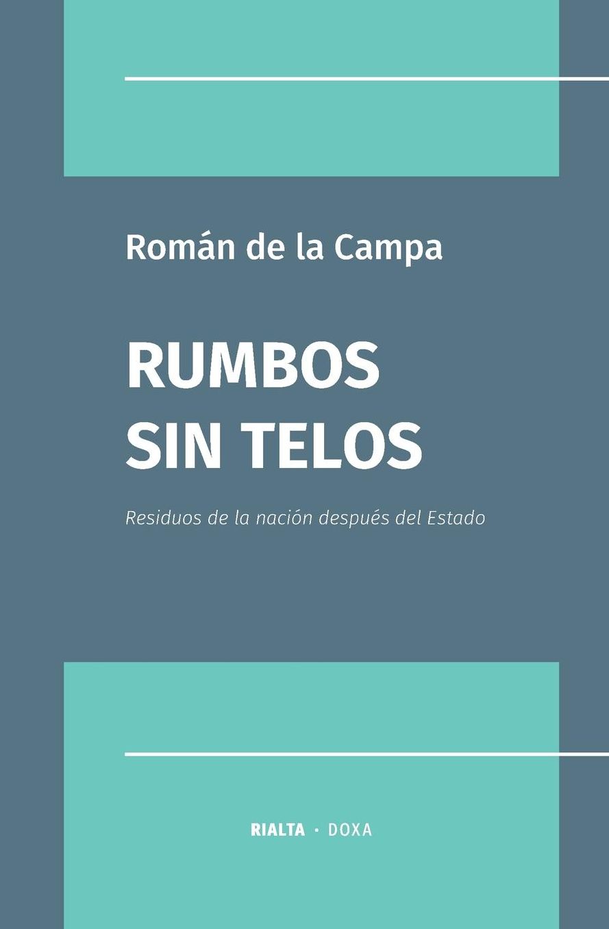 Rumbos sin Telos: Residuos de la nación después del Estado