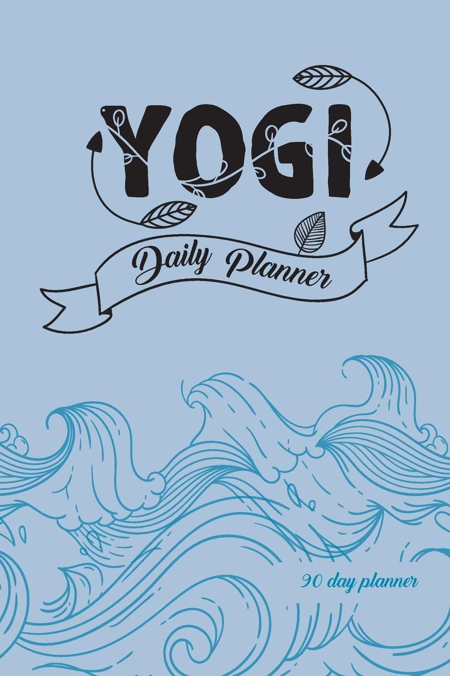 Yogi Daily Planner: 90 day planner: Ocean blue edition