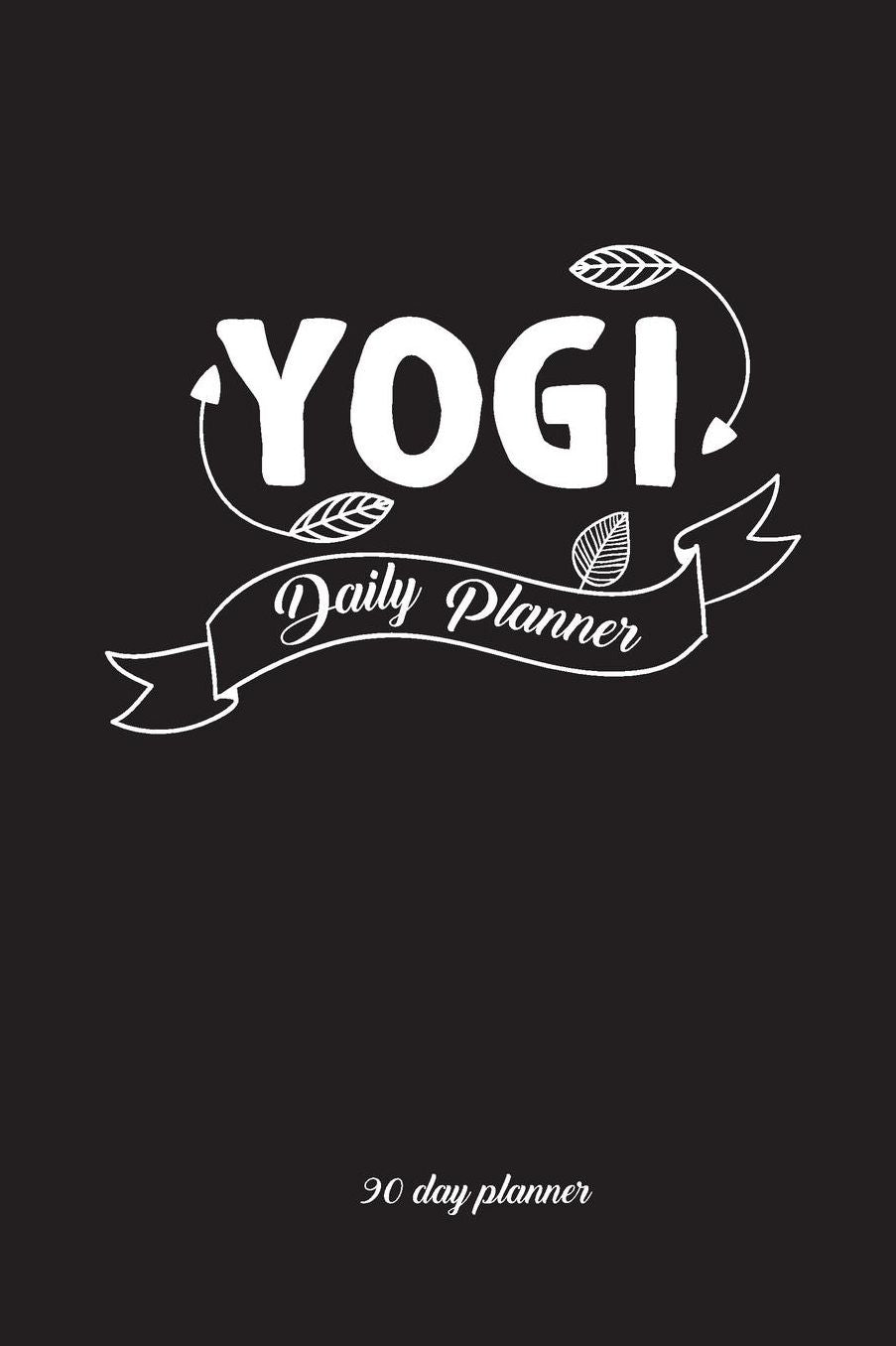 Yogi Daily Planner: 90 day planner: Black and white edition