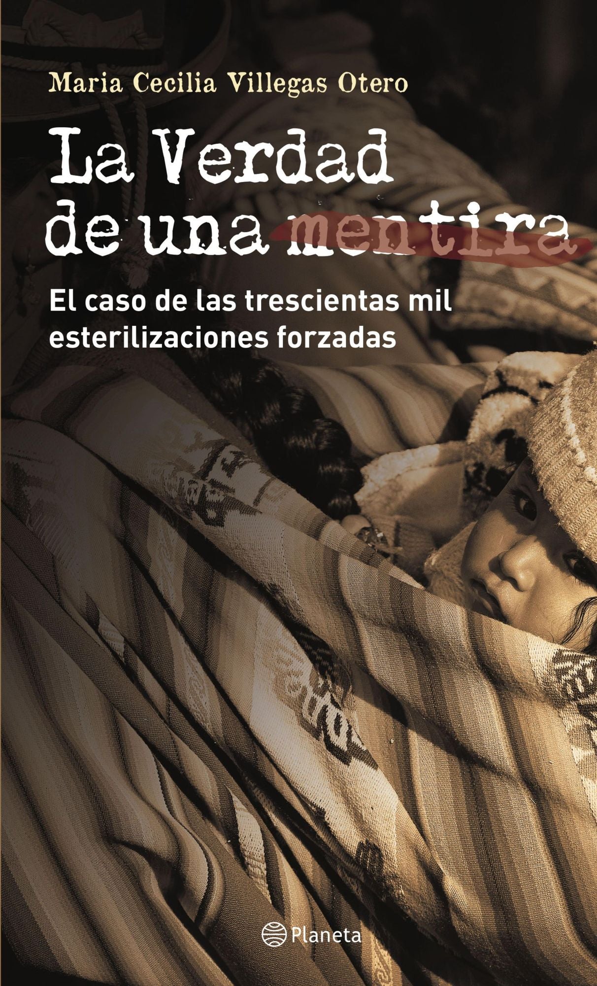 La verdad de una mentira: El caso de las esterilizaciones forzadas