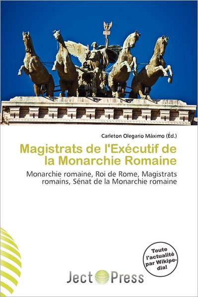 Magistrats De L'Ex Cutif De La Monarchie Romaine