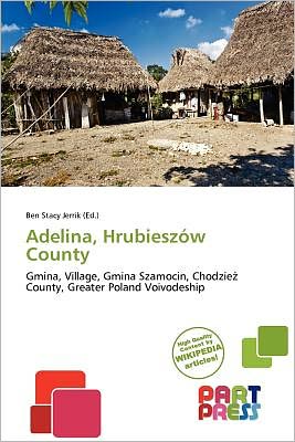 Adelina, Hrubiesz W County