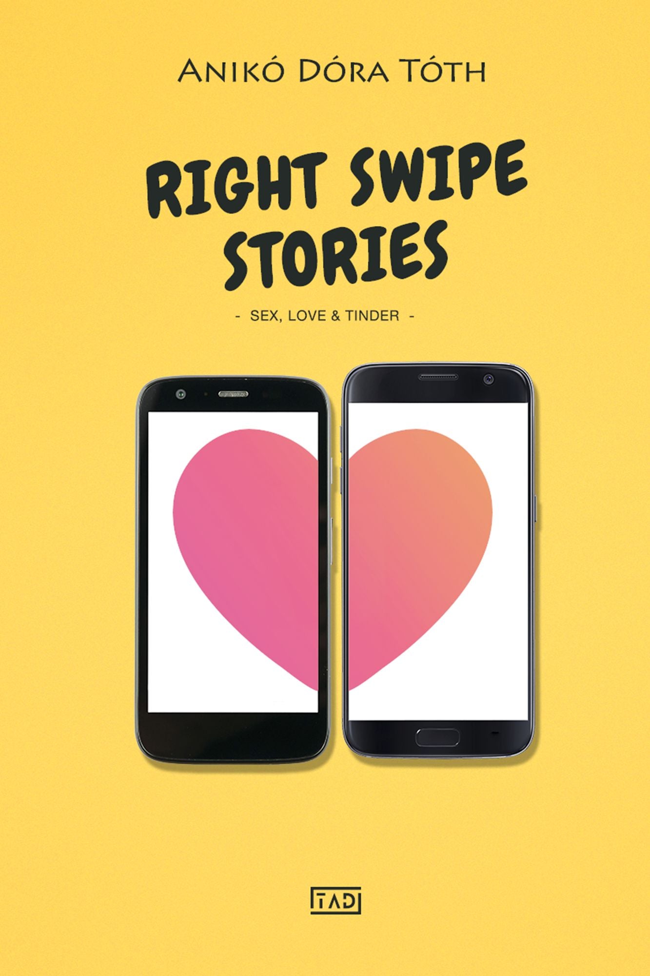 Right Swipe Stories: Sex, Love & Tinder