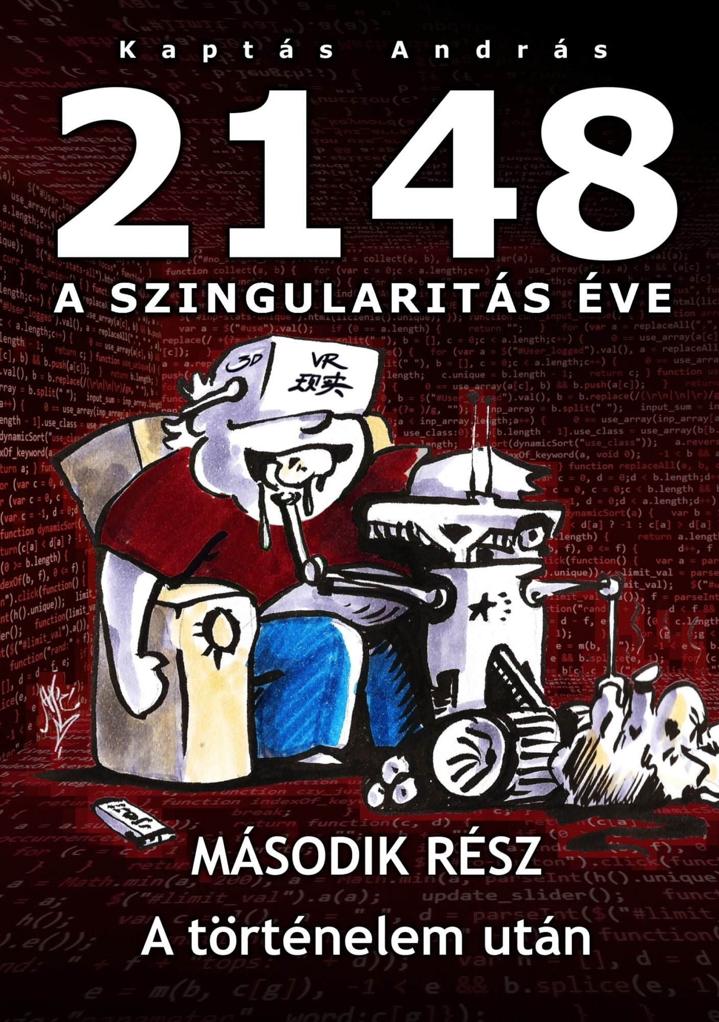 2148 A Szingularitás éve 2. rész: A Történelem után
