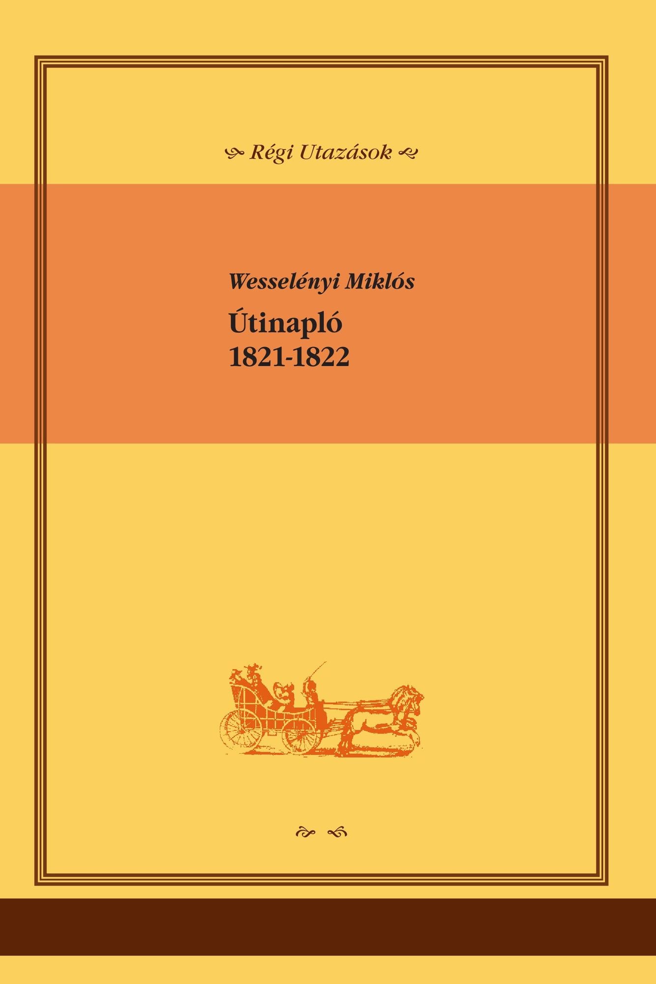 Útinapló: Wesselényi Miklós utazása Széchenyi Istvánnal, 1821-1822