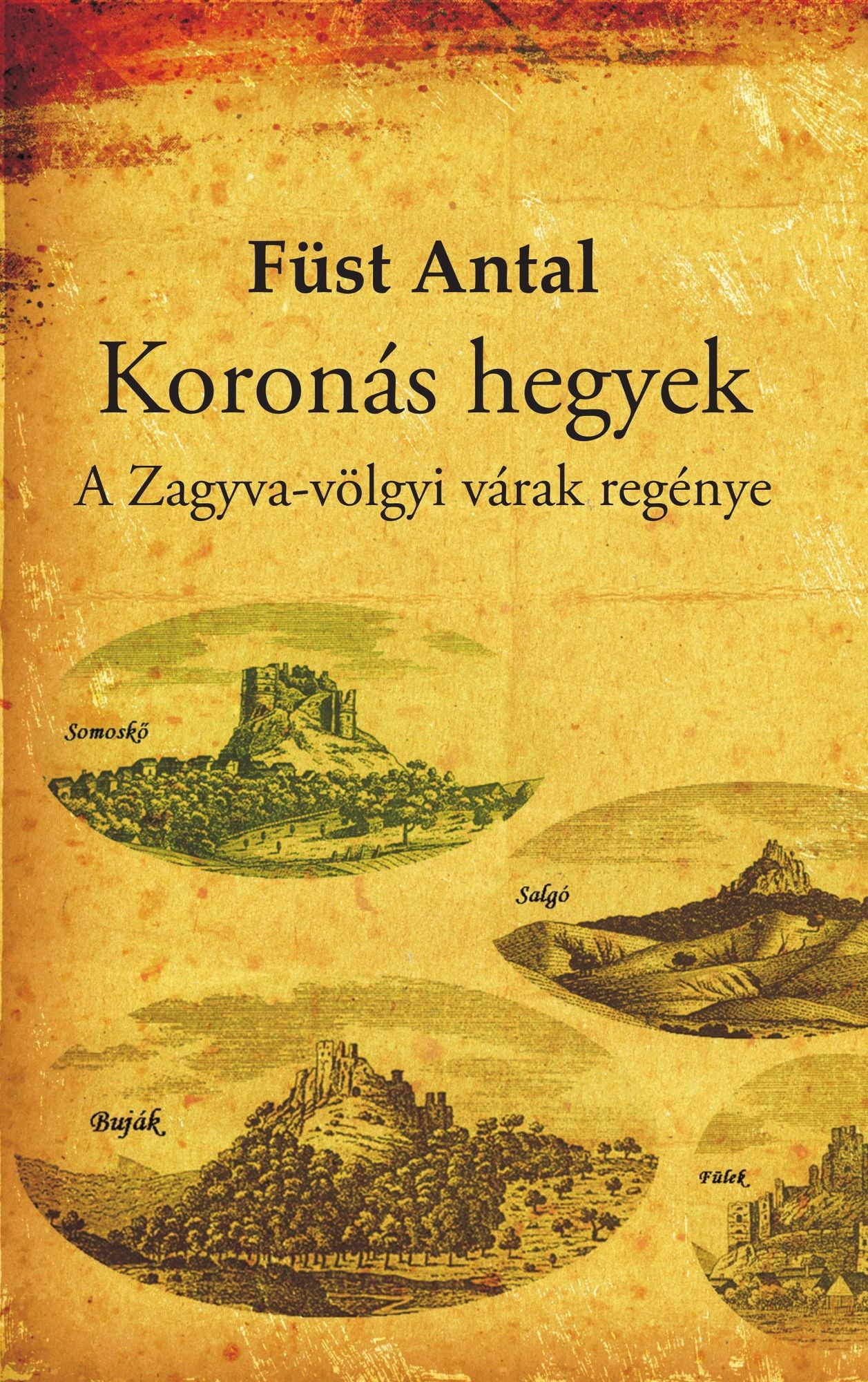 Koronás hegyek: A Zagyva-völgyi várak regénye