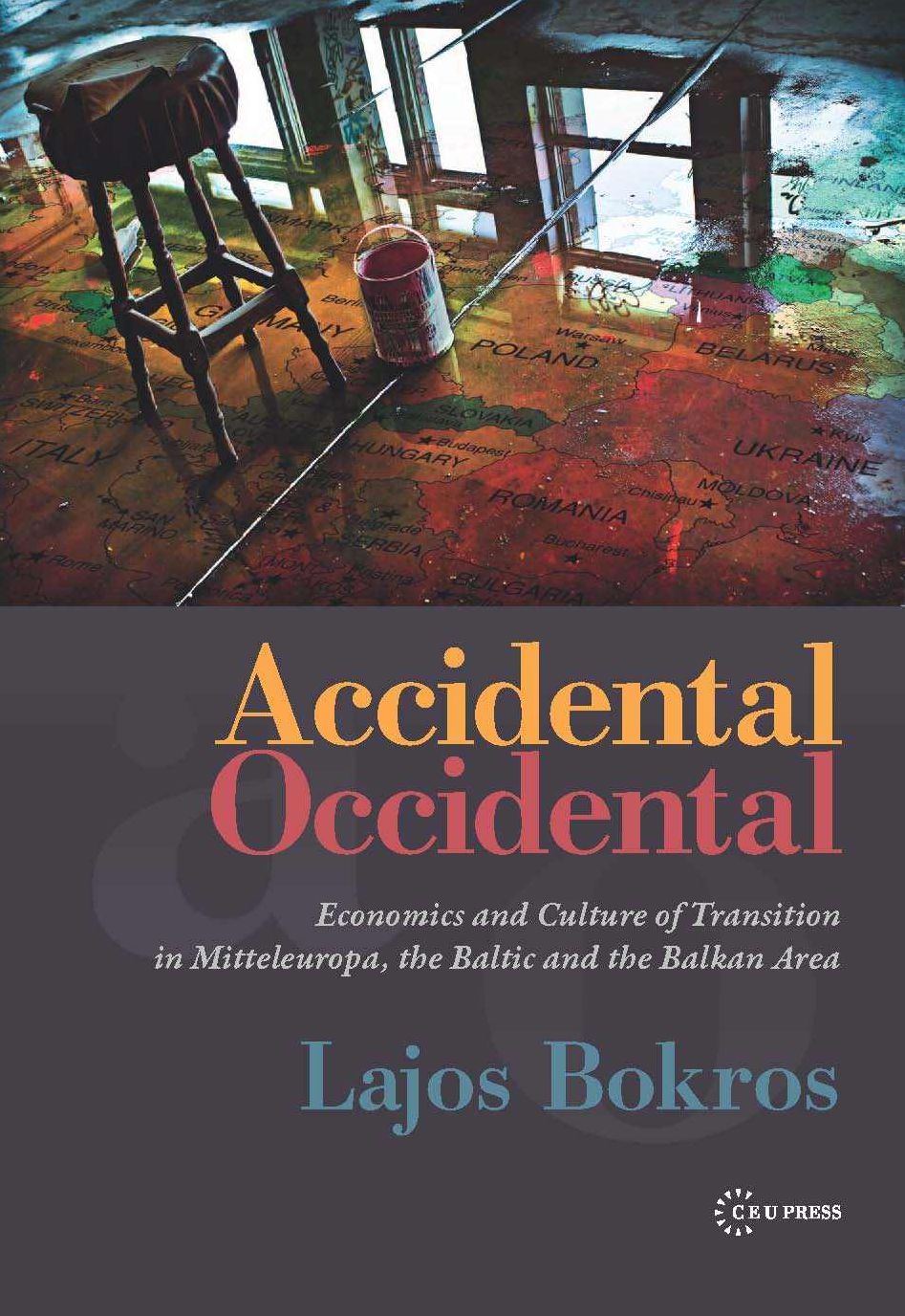 Accidental Occidental-Economics and Culture of Transition in Mitteleurope, the Baltic and the Baltic Area