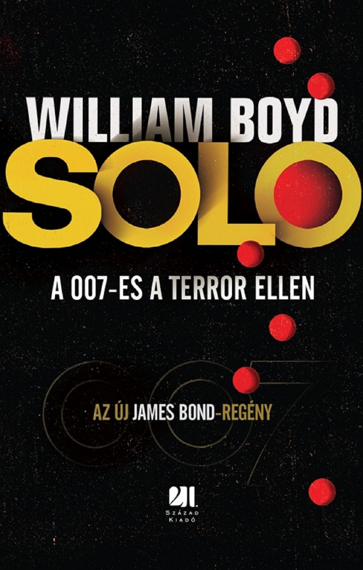 SOLO - AZ ÚJ JAMES BOND-REGÉNY: A 007-es a terror ellen