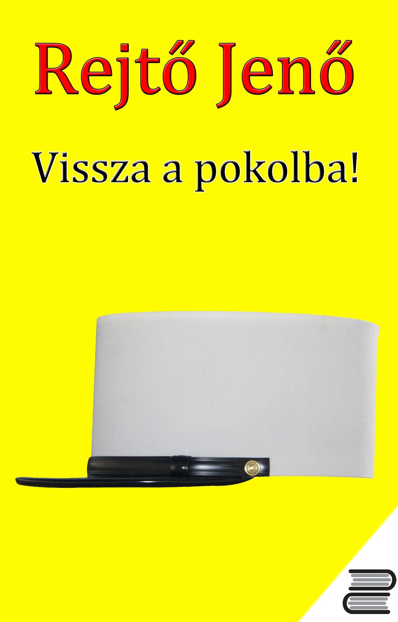 Vissza a pokolba!